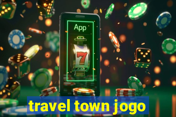 travel town jogo